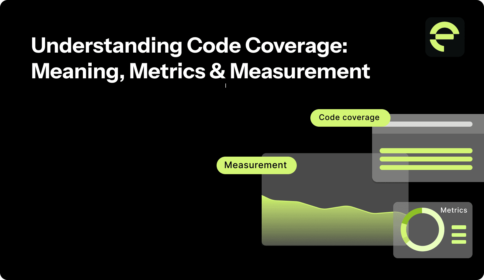 Understanding Code Coverage: Meaning, Metrics, and Measurement