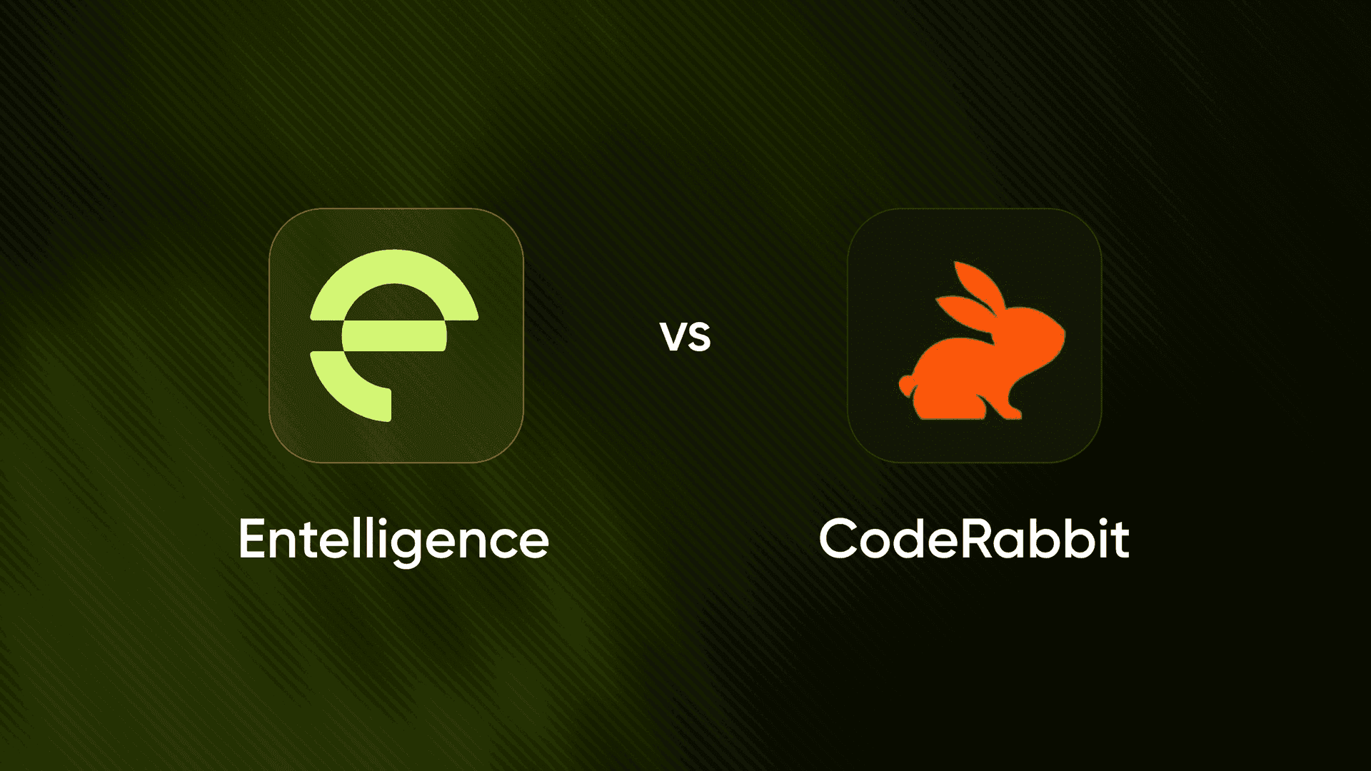 Entelligence vs CodeRabbit