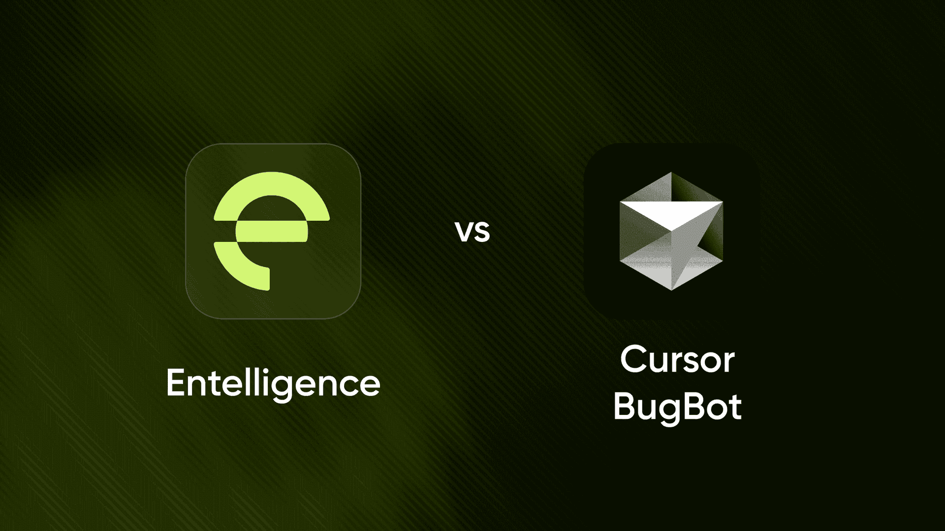 Cursor BugBot vs Entelligence