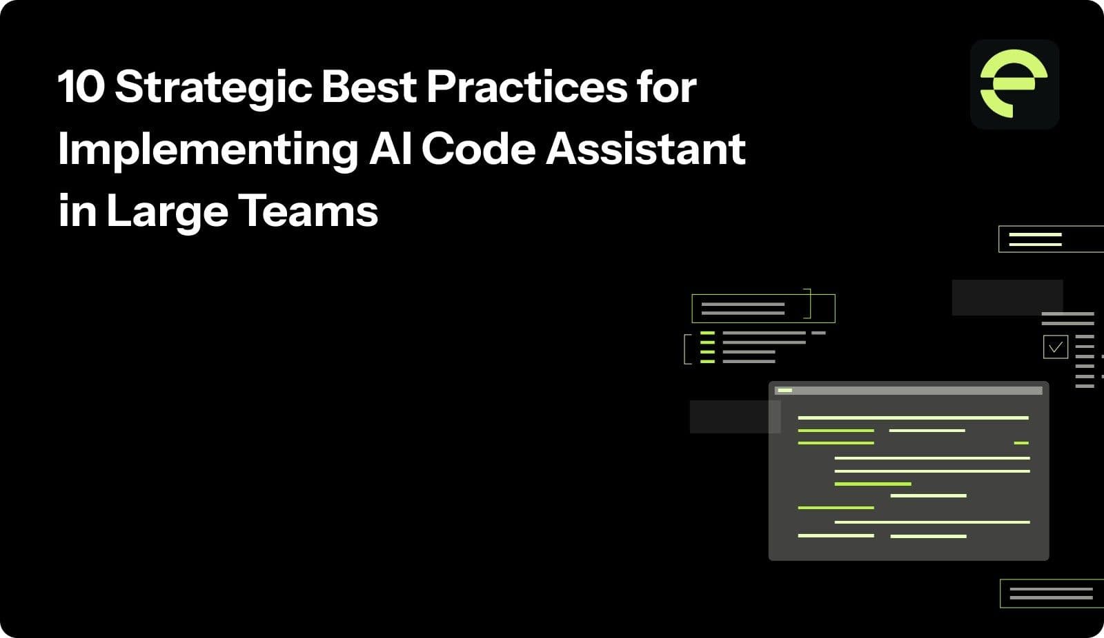 10 Strategic Best Practices for Implementing AI Code Assistant in Large Teams