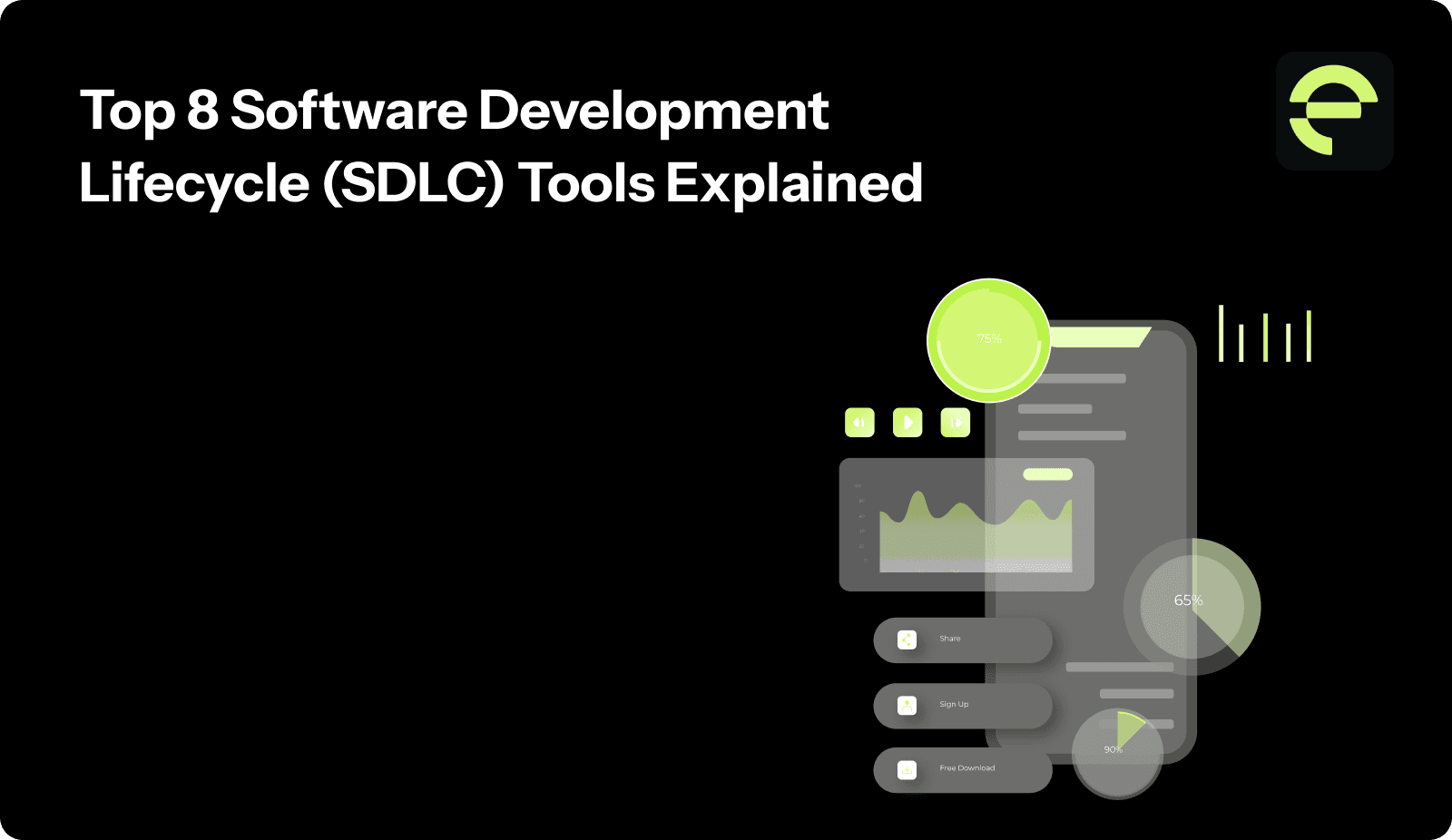 Top 8 Software Development Lifecycle (SDLC) Tools Explained