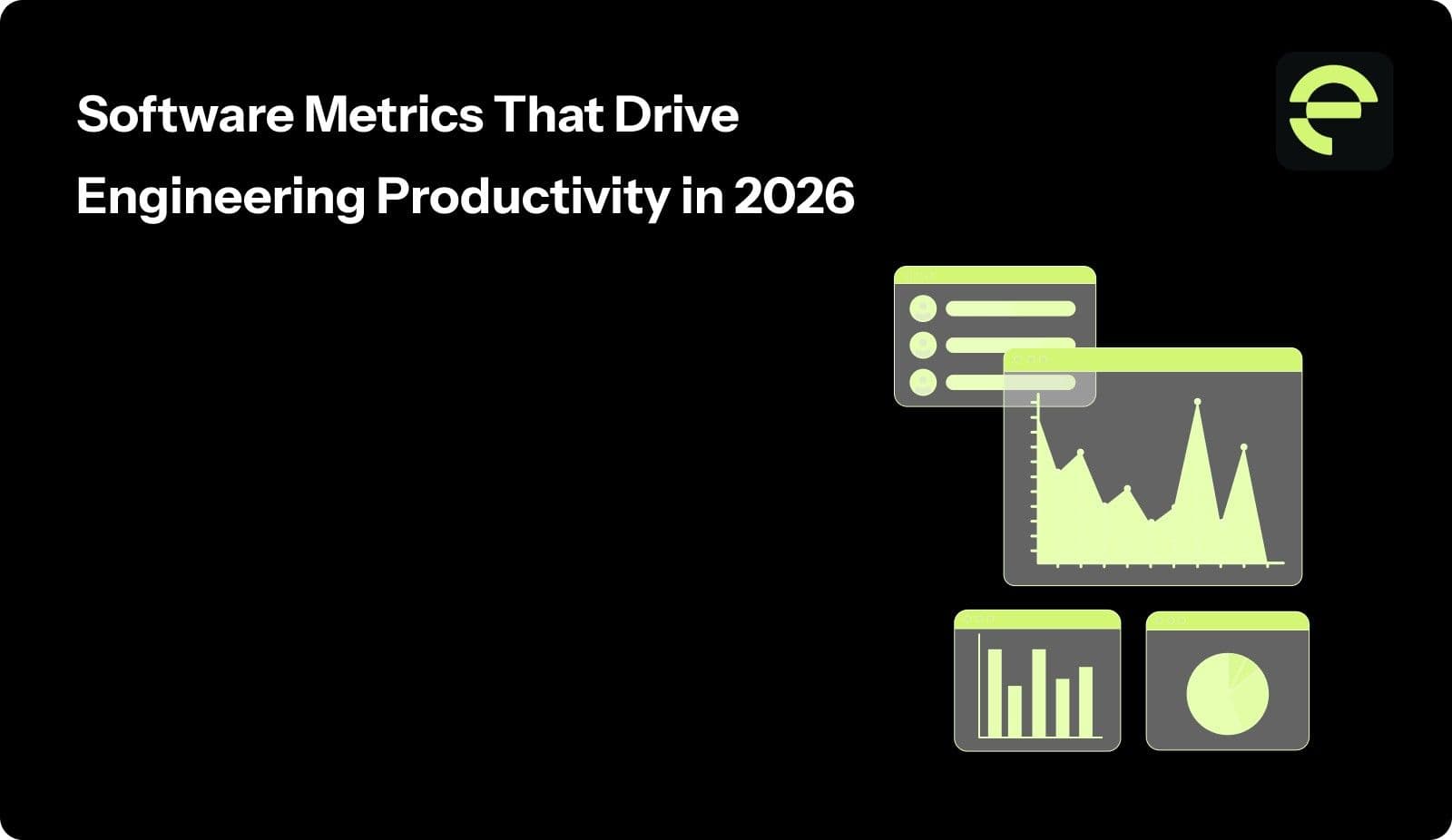 Software Metrics That Drive Engineering Productivity in 2026